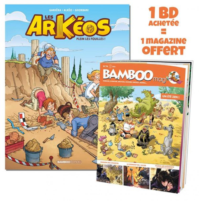 LES ARKEOS - TOME 01 + BAMBOO MAG OFFERT - PLEIN LES FOUILLES ! - GHORBANI/GARRERA - BAMBOO