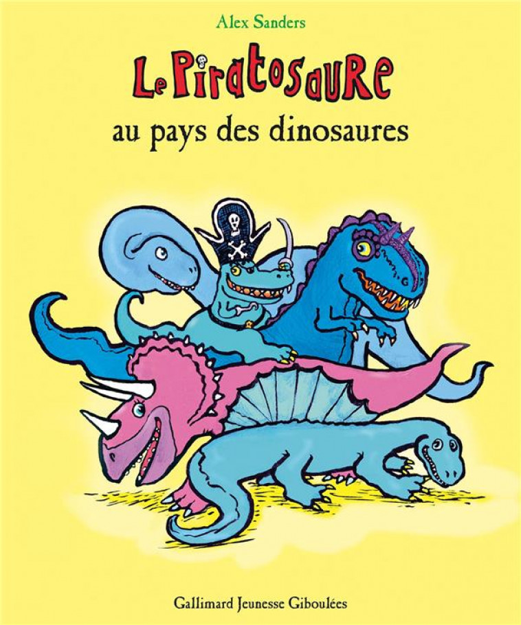 LE PIRATOSAURE AU PAYS DES DINOSAURES - SANDERS ALEX - GALLIMARD