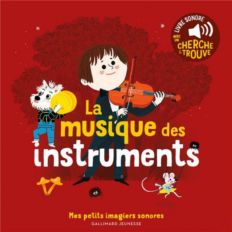 LA MUSIQUE DES INSTRUMENTS - DES SONS A ECOUTER, DES IMAGES A REGARDER - ROEDERER CHARLOTTE - GALLIMARD