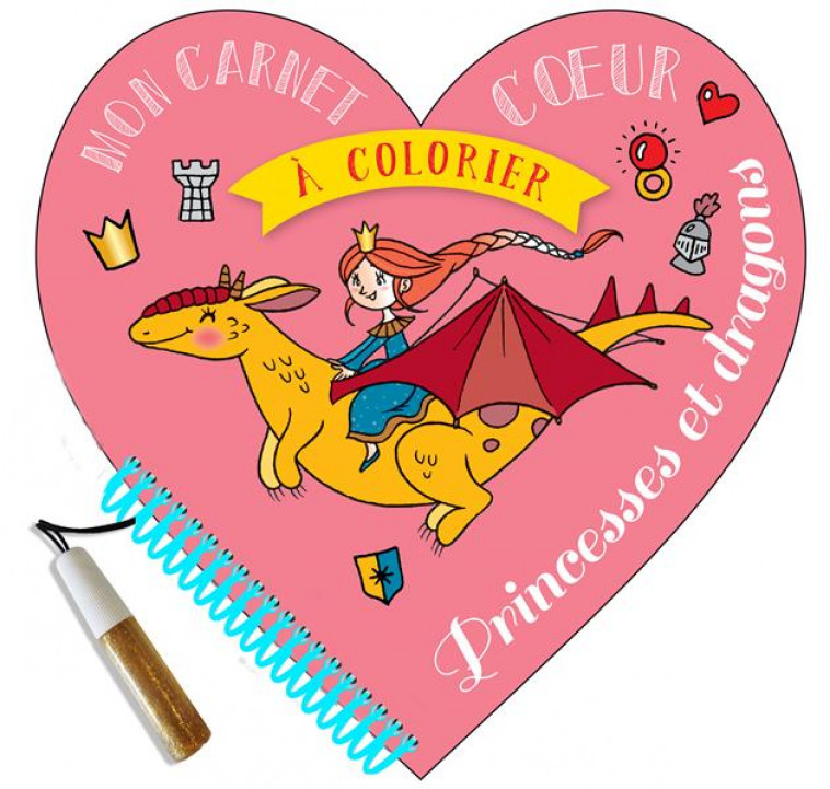 MON CARNET C UR A COLORIER PRINCESSES ET DRAGONS - AUBRY SEVERINE - 365 PARIS