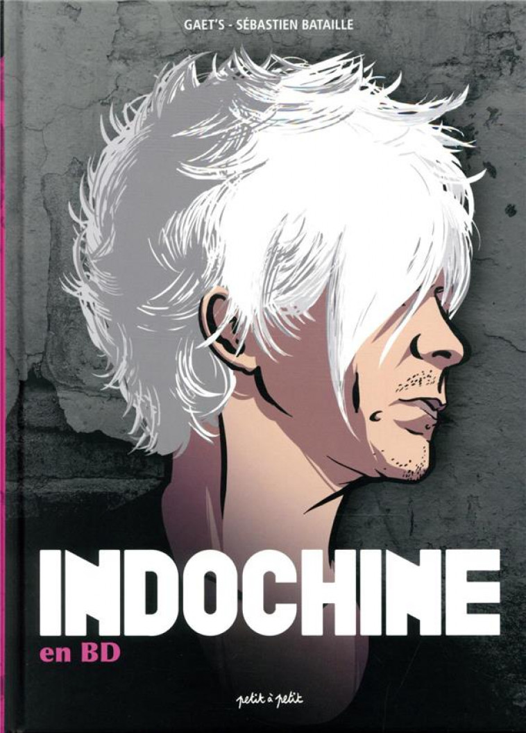 INDOCHINE EN BD - BATAILLE SEBASTIEN - PETIT A PETIT