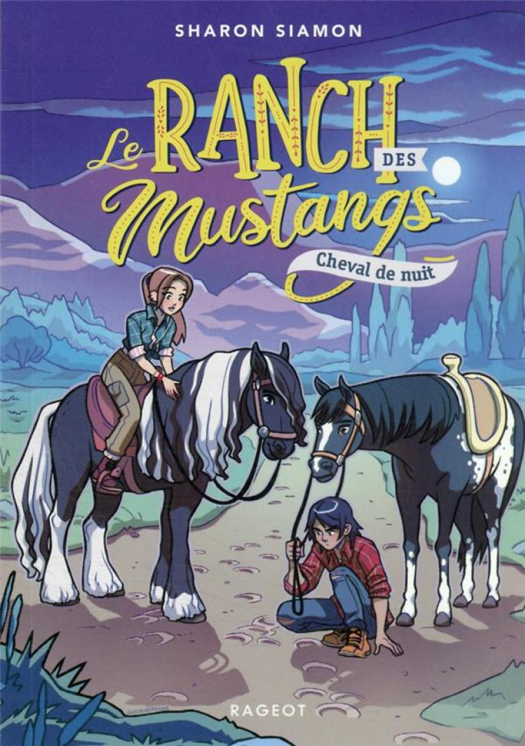 LE RANCH DES MUSTANGS - T03 - LE RANCH DES MUSTANGS - CHEVAL DE NUIT - SIAMON SHARON - RAGEOT