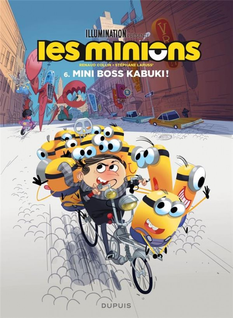 LES MINIONS - TOME 6 - MINI BOSS KABUKI ! - LAPUSS-/COLLIN - DUPUIS