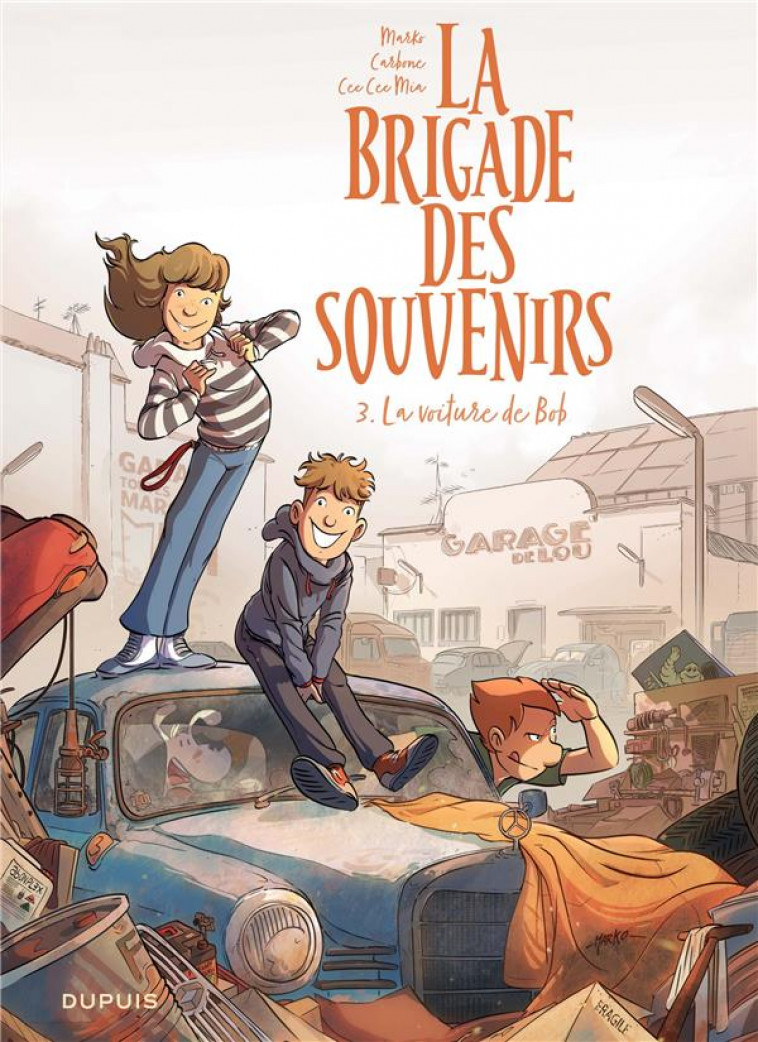 LA BRIGADE DES SOUVENIRS - TOME 3 - LA VOITURE DE BOB - CARBONE/CEE CEE MIA - DUPUIS