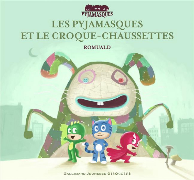 LES PYJAMASQUES ET LE CROQUE-CHAUSSETTES - ROMUALD - GALLIMARD