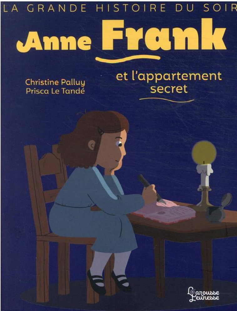 ANNE FRANK ET L-APPARTEMENT SECRET - PALLUY/LE TANDE - LAROUSSE