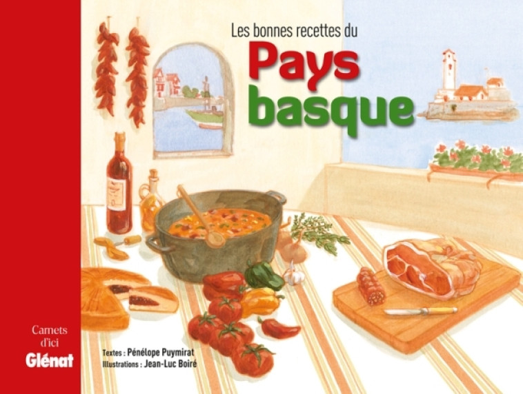 LES BONNES RECETTES DU PAYS  BASQUE - Pénélope Puymirat - GLENAT