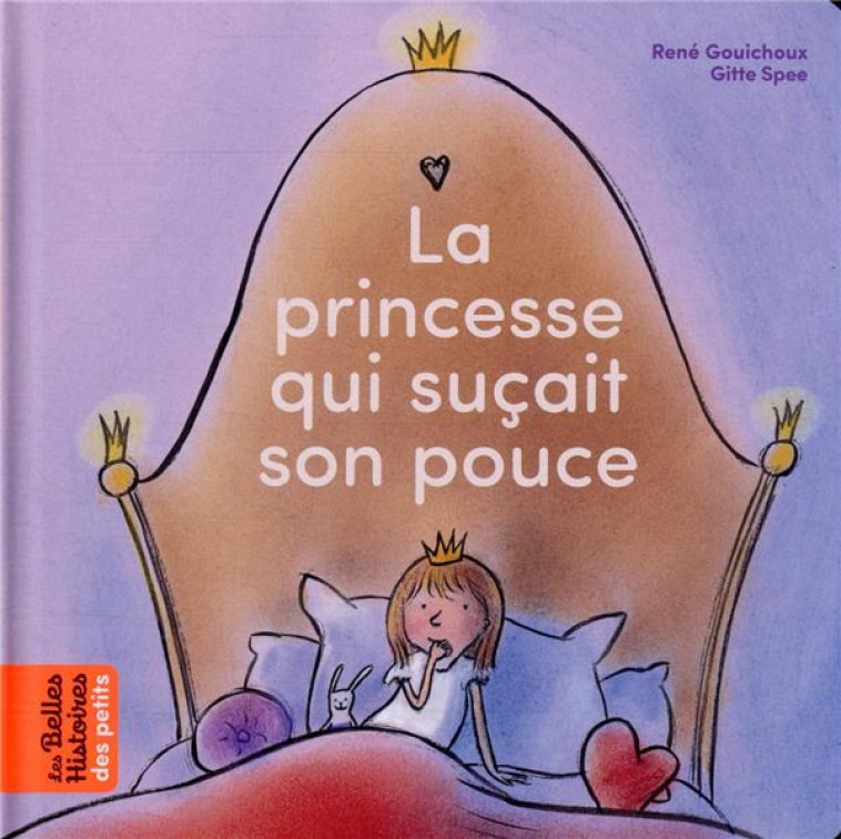 LA PRINCESSE QUI SUCAIT SON POUCE - SPEE GITTE/GOUICHOUX - BAYARD JEUNESSE