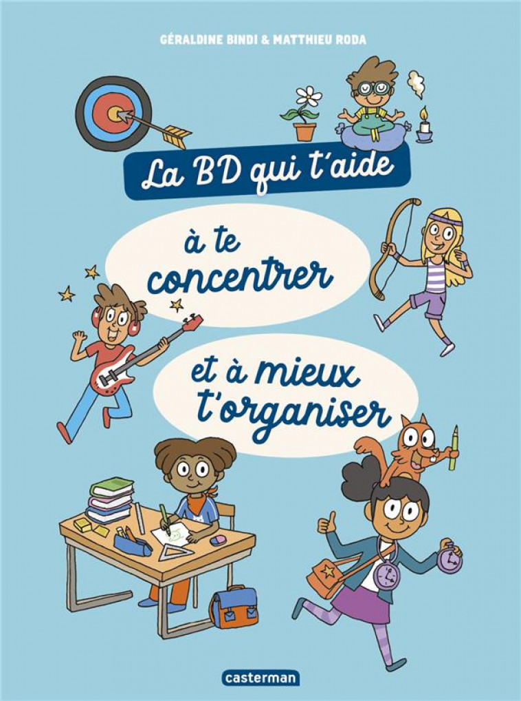 LA BD QUI T'AIDE A TE CONCENTRER ET A MIEUX T'ORGANISER - BINDI/RODA - CASTERMAN