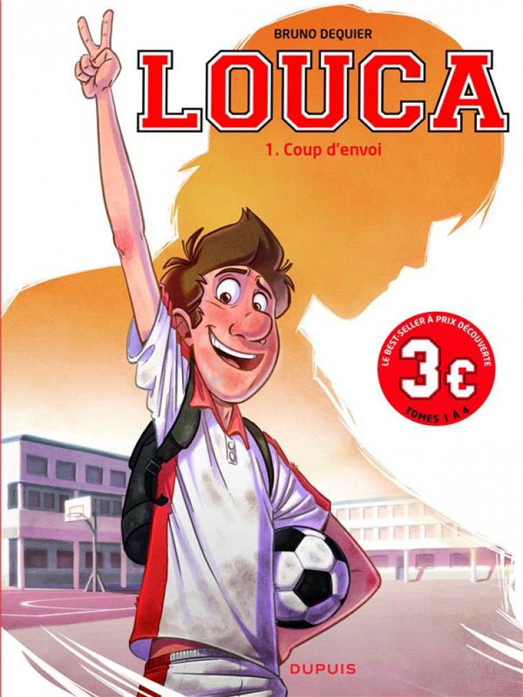 LOUCA - TOME 1 - COUP D-ENVOI / EDITION SPECIALE, LIMITEE (OPE 2022 A 3  ) - DEQUIER BRUNO - DUPUIS