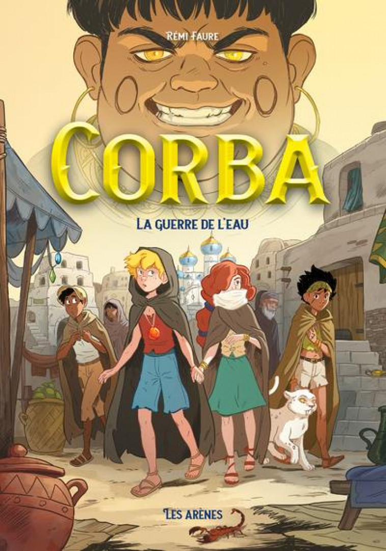 CORBA - TOME 3 LA GUERRE DE L-EAU - FAURE REMI - ARENES