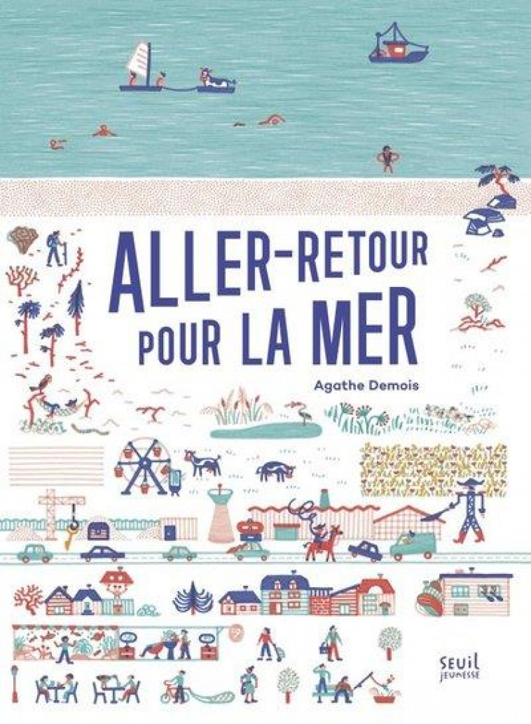 ALLER-RETOUR POUR LA MER ! - DEMOIS AGATHE - SEUIL JEUNESSE