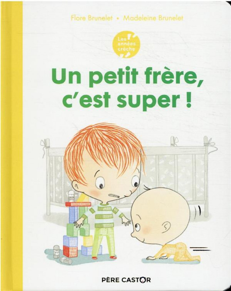 UN PETIT FRERE, C-EST SUPER ! - BRUNELET - FLAMMARION