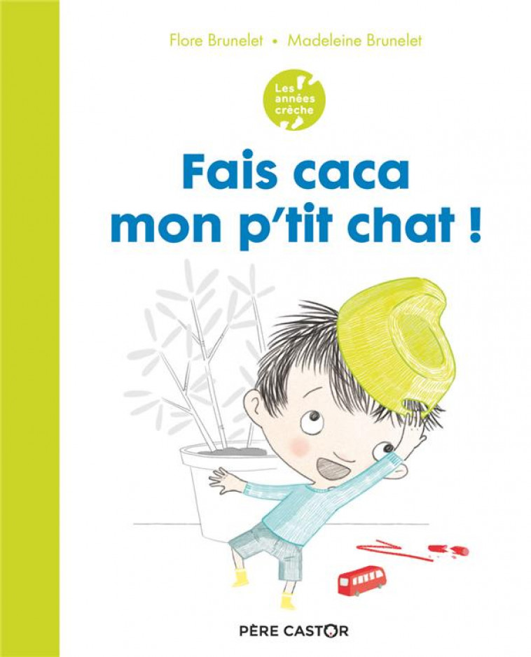 FAIS CACA, MON P-TIT CHAT ! - BRUNELET - FLAMMARION