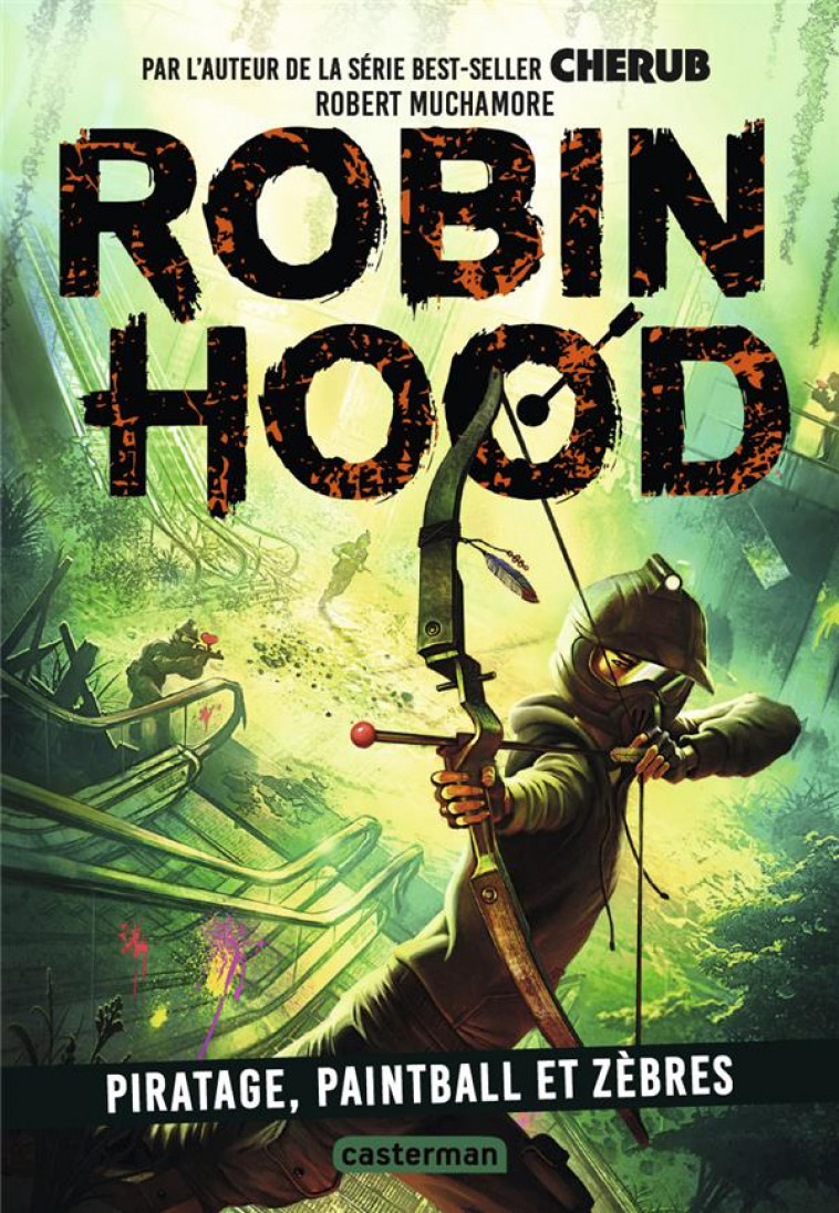 ROBIN HOOD - T02 - PIRATAGE, PAINTBALL ET ZEBRES - MUCHAMORE ROBERT - CASTERMAN