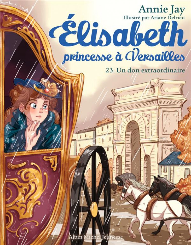 ELISABETH, PRINCESSE A VERSAILLES T23 - UN DON EXTRAORDINAIRE - ELISABETH, PRINCESSE A VERSAILLES - - JAY/DELRIEU - ALBIN MICHEL