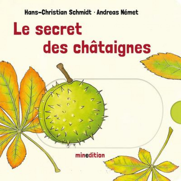 LE SECRET DES CHATAIGNES - NEMET/SCHMIDT - MINEDITION