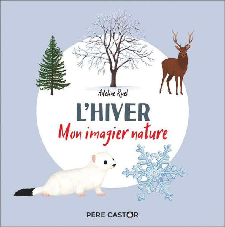 L-HIVER - MON IMAGIER NATURE - RUEL ADELINE - FLAMMARION