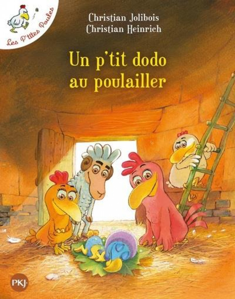 LES P-TITES POULES - TOME 19 UN PETIT DODO AU POULAILLER - VOL19 - HEINRICH/JOLIBOIS - POCKET