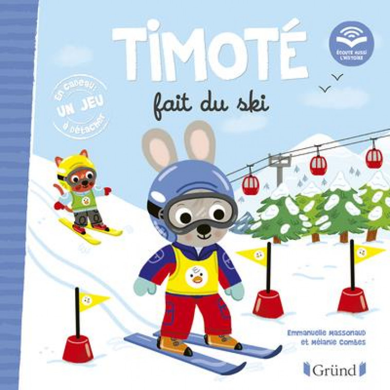 TIMOTE FAIT DU SKI (ECOUTE AUSSI L-HISTOIRE) - MASSONAUD/COMBES - GRUND