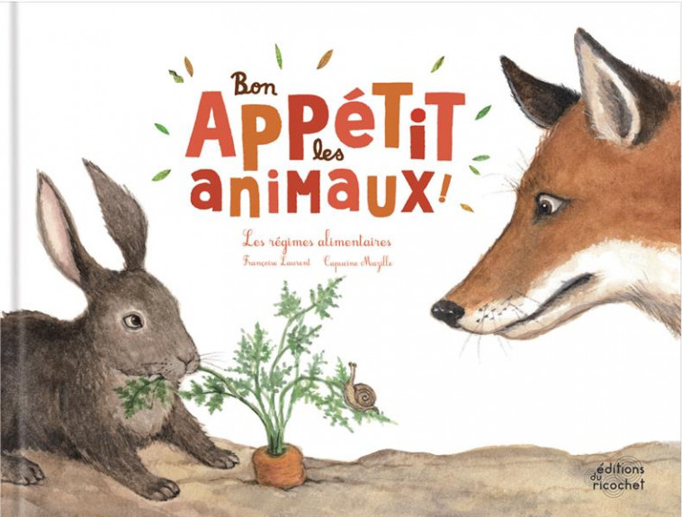 BON APPETIT LES ANIMAUX (2016) - LAURENT/MAZILLE - Ed. du Ricochet