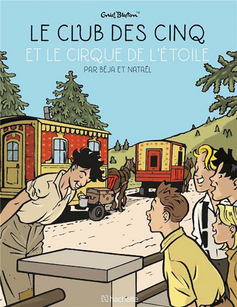 CLUB DES 5 - LE CLUB DES CINQ T6 - LE CLUB DES CINQ ET LE CIRQUE DE L'ETOILE - NATAEL/BEJA - HACHETTE