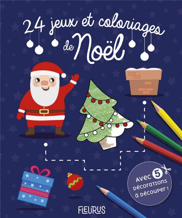 24 JEUX ET COLORIAGES DE NOEL - FLEURUS EDITIONS - FLEURUS