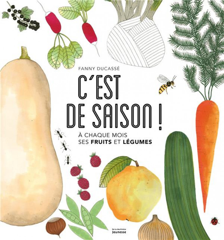 C'EST DE SAISON !  . A CHAQUE MOIS SES FRUITS ET LEGUMES - DUCASSE FANNY - MARTINIERE BL