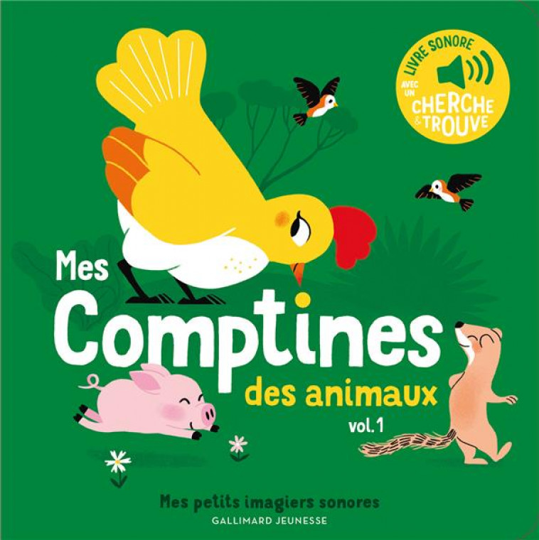 MES COMPTINES DES ANIMAUX - VOL01 - DES SONS A ECOUTER, DES IMAGES A REGARDER - FOUQUIER ELSA - GALLIMARD