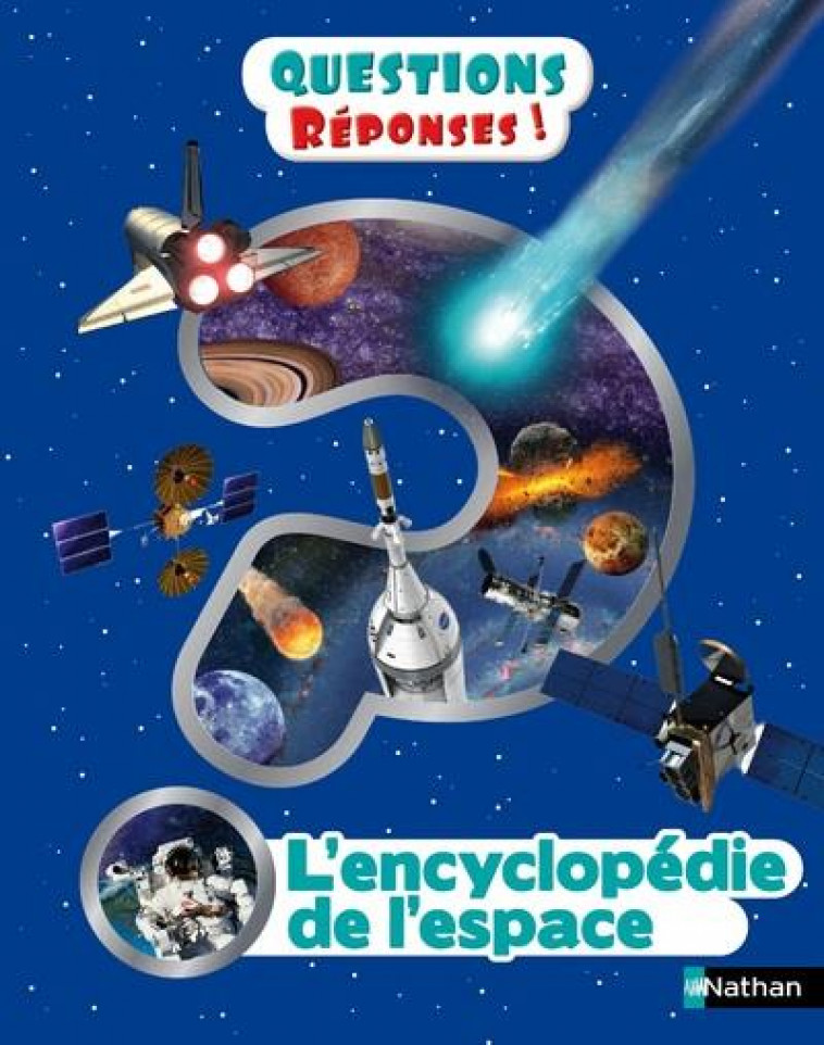 L'ENCYCLOPEDIE DE L'ESPACE - QUESTION ? REPONSES ! - CRUDDAS/LAROUDIE - Nathan Jeunesse