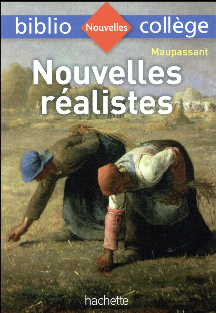 BIBLIOCOLLEGE - NOUVELLES REALISTES, GUY DE MAUPASSANT - MAUPASSANT GUY - HACHETTE