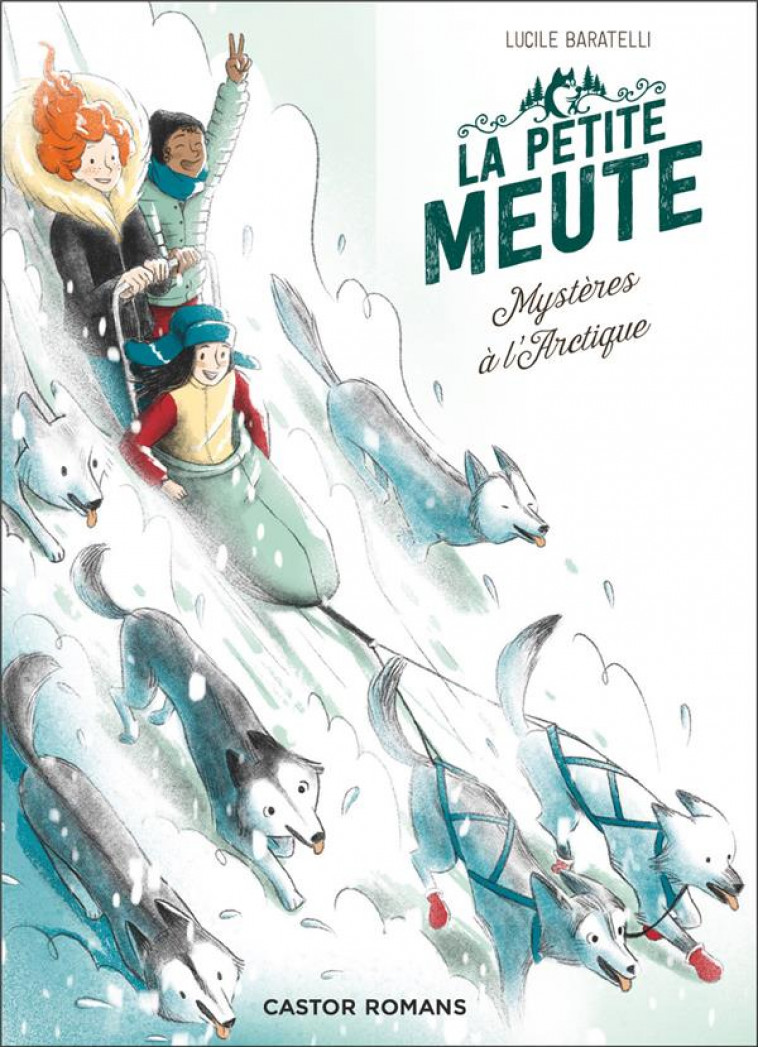 LA PETITE MEUTE - T02 - MYSTERES A L'ARCTIQUE - BARATELLI/TRAMON - FLAMMARION