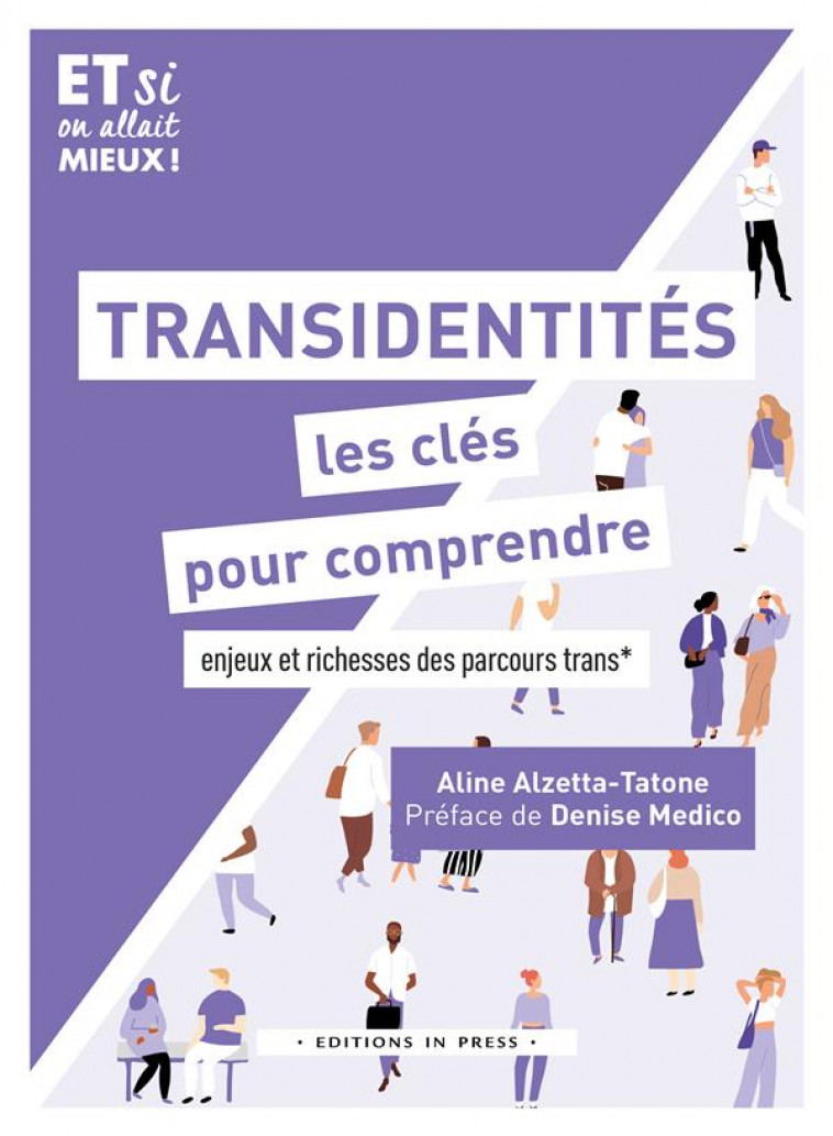 TRANSIDENTITE, LES CLES POUR COMPRENDRE - ENJEUX ET RICHESSE DES PARCOURS TRANS* - ALZETTA-TATONE - IN PRESS