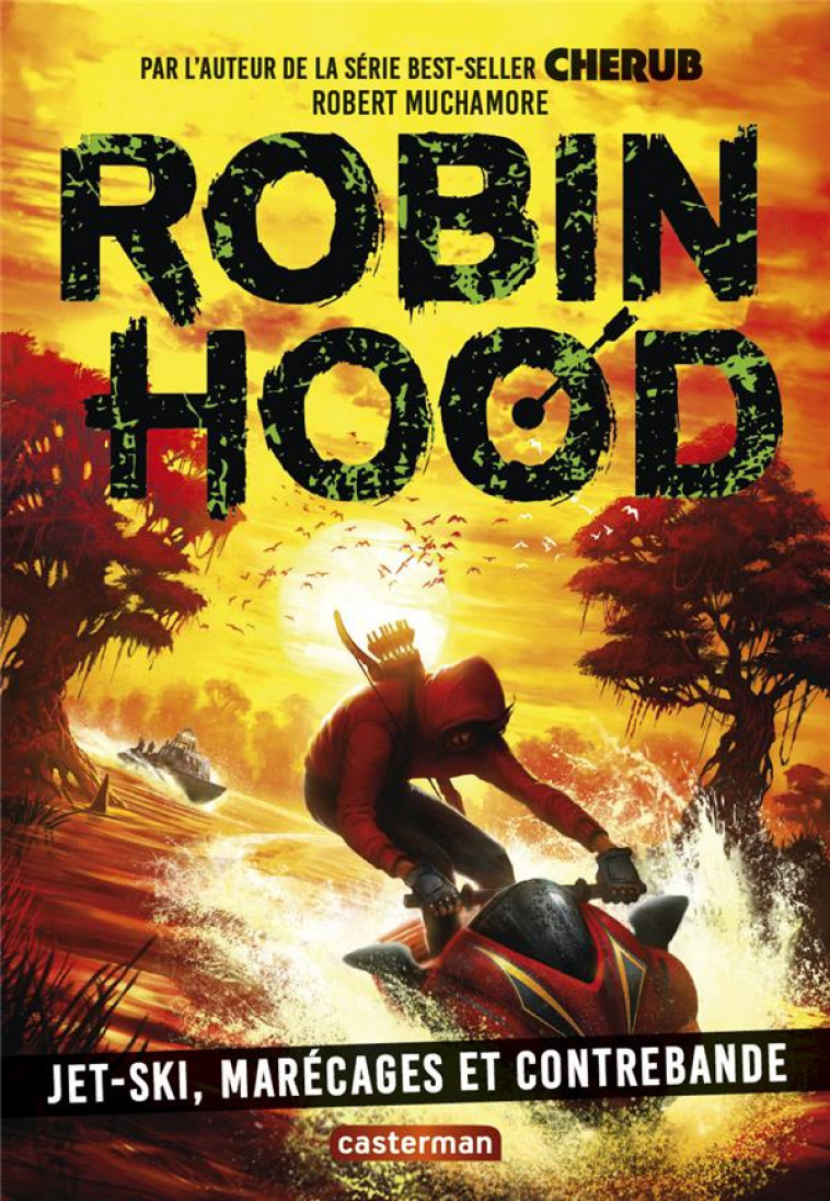 ROBIN HOOD - T03 - JET-SKI, MARECAGE ET CONTREBANDE - MUCHAMORE ROBERT - CASTERMAN