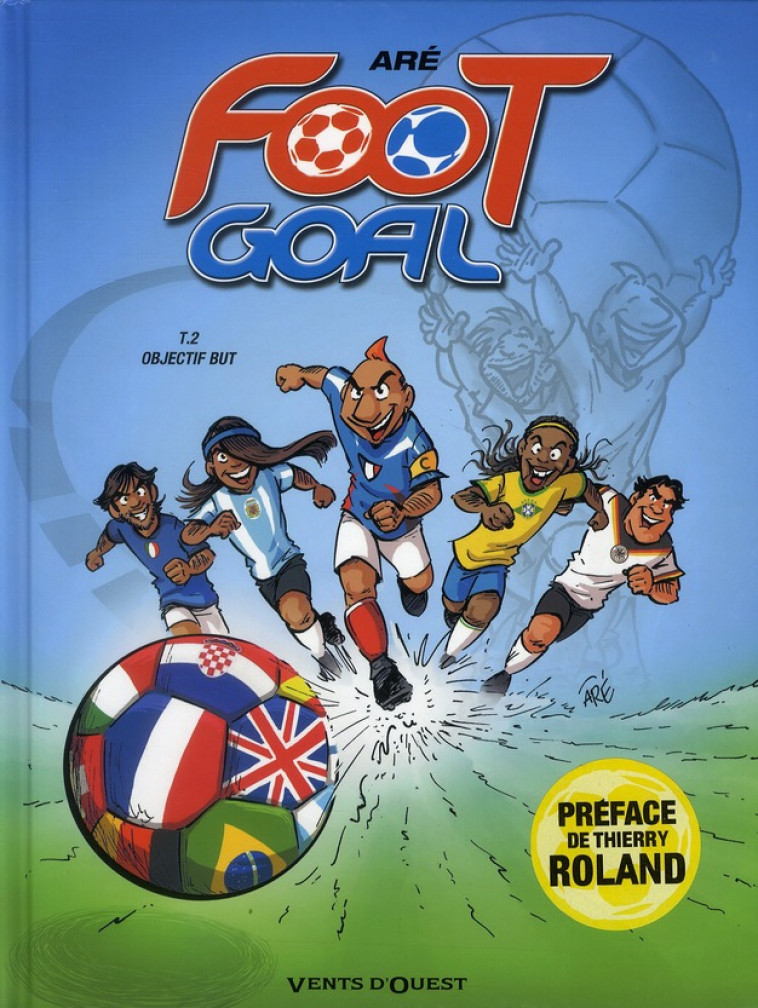 FOOT GOAL - TOME 02 - OBJECTIF BUT - ARE - VENTS D'OUEST