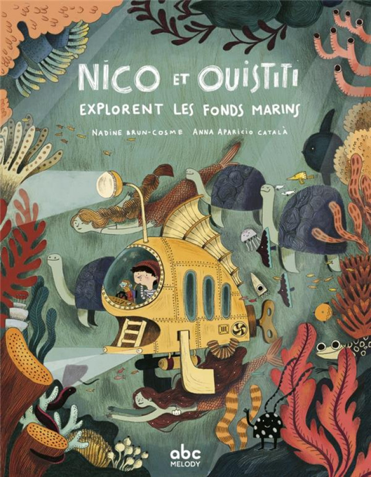 NICO ET OUISTITI EXPLORENT LES FONDS MARINS - BRUN-COSME - ABC MELODY