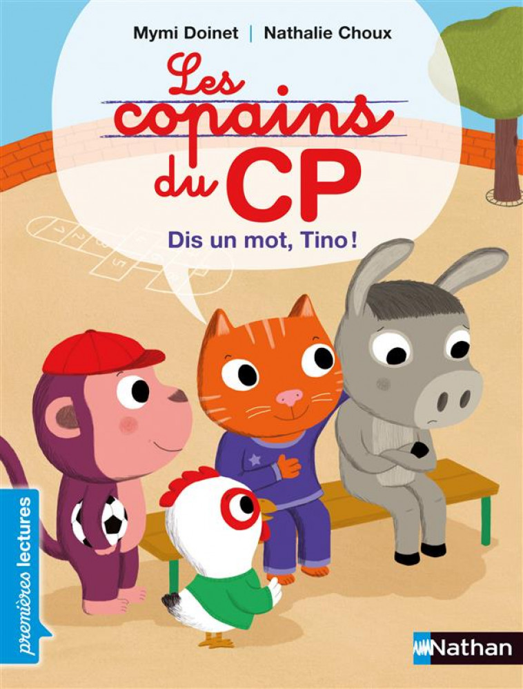 LES COPAINS DU CP: DIS UN MOT, TINO ! - DOINET/CHOUX - Nathan Jeunesse