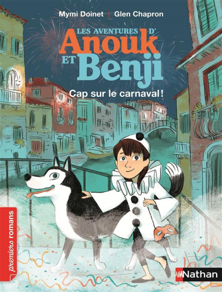 LES AVENTURES D'ANOUK ET BENJI: CAP SUR LE CARNAVAL ! - DOINET/CHAPRON - Nathan Jeunesse