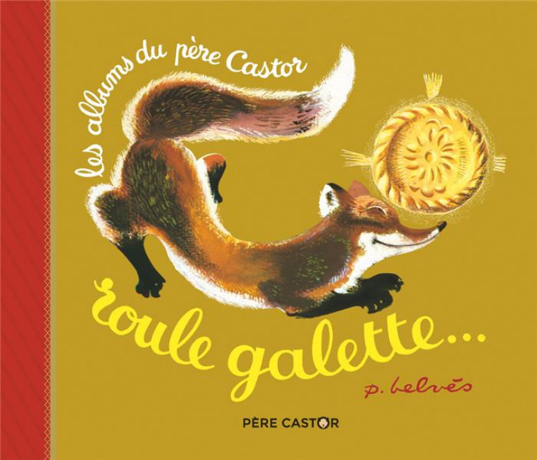 ROULE GALETTE... - BELVES/CAPUTO - FLAMMARION