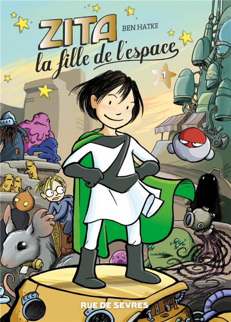 ZITA, LA FILLE DE L'ESPACE - TOME 1 - NOUVELLE EDITION - HATKE/RUAULT - RUE DE SEVRES