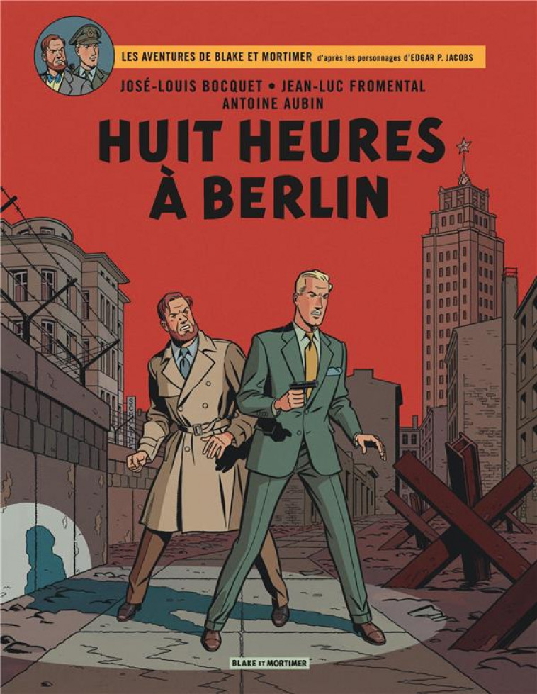 BLAKE & MORTIMER - TOME 29 - HUIT HEURES A BERLIN - AUBIN ANTOINE - BLAKE MORTIMER