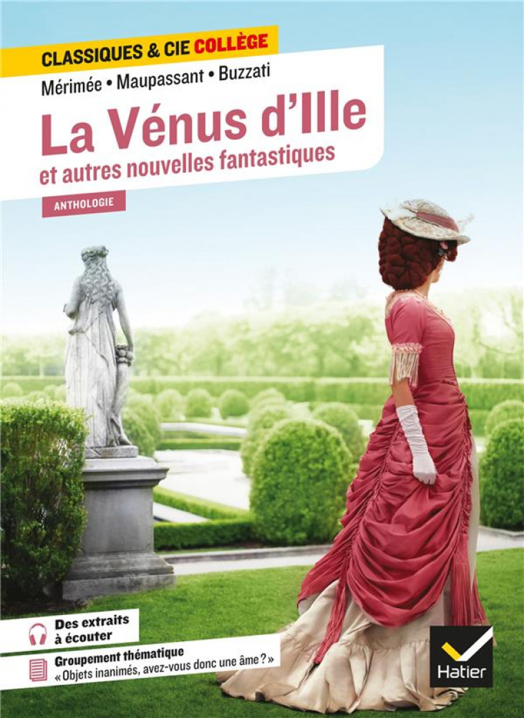 LA VENUS D'ILLE ET AUTRES NOUVELLES FANTASTIQUES - AVEC UN GROUPEMENT THEMATIQUE  OBJETS INANIMES, - MERIMEE/MAUPASSANT - HATIER SCOLAIRE