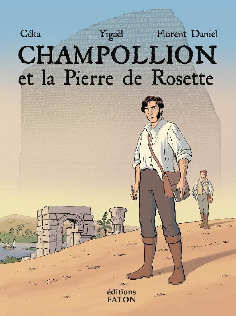 CHAMPOLLION ET LA PIERRE DE ROSETTE - CEKA/COQUEL/DANIEL - FATON JEUNESSE