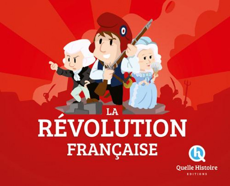 REVOLUTION FRANCAISE - BRUNO WENNAGEL - Quelle histoire