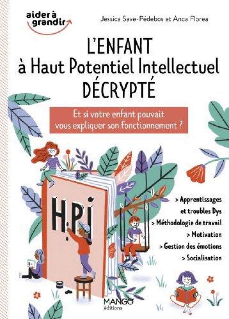 L'ENFANT A HAUT POTENTIEL INTELLECTUEL DECRYPTE - ET SI VOTRE ENFANT POUVAIT VOUS EXPLIQUER SON FONC - FLOREA/SAVE-PEDEBOS - MANGO