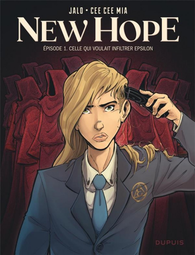 NEW HOPE - TOME 1 - CELLE QUI VOULAIT INFILTRER EPSILON - CEE CEE MIA/JALO - DUPUIS