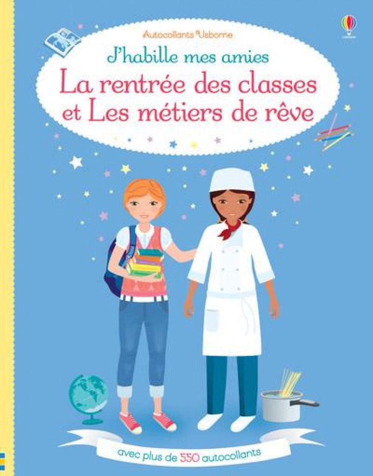 J'HABILLE MES AMIES - LA RENTREE DES CLASSES ET LES METIERS DE REVE - WATT/WOOD/ARROWSMITH - NC