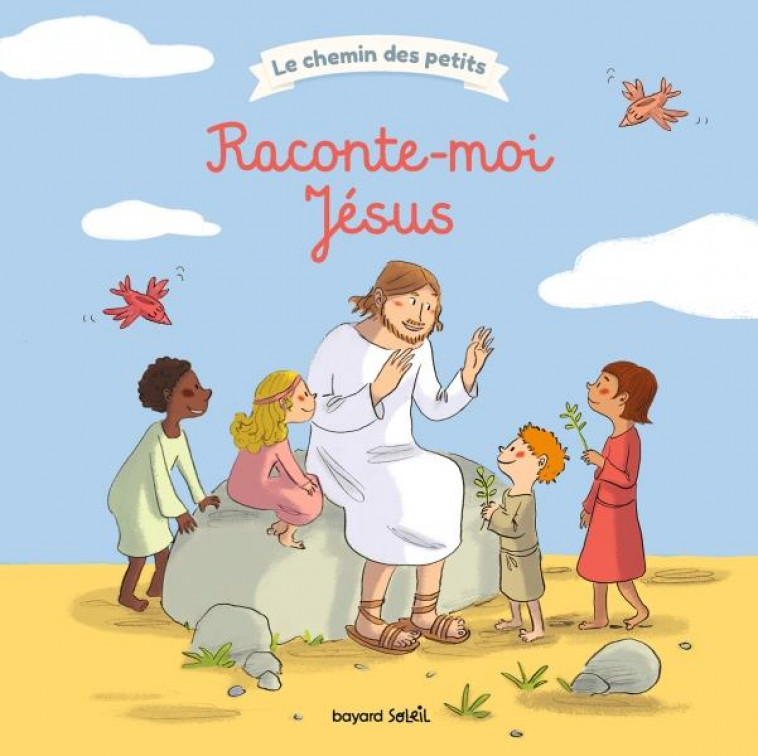 RACONTE-MOI JESUS - BOULET/DURAND - BAYARD JEUNESSE