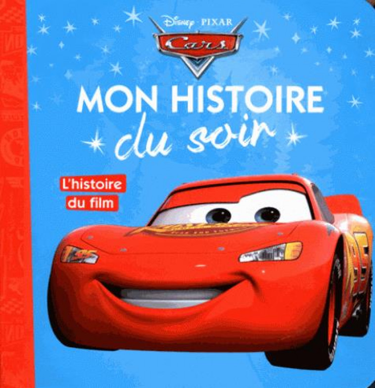 CARS - MON HISTOIRE DU SOIR - L'HISTOIRE DU FILM - DISNEY PIXAR - COLLECTIF - HACHETTE