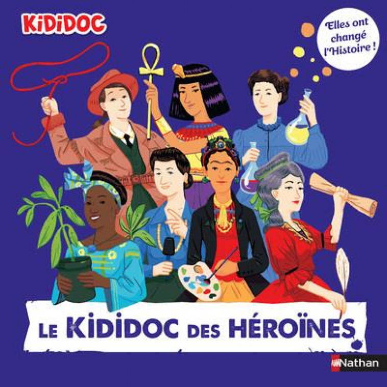 LE KIDIDOC DES HEROINES - ELLES ONT CHANGE L'HISTOIRE ! - LAMURE/ANDRE - CLE INTERNAT